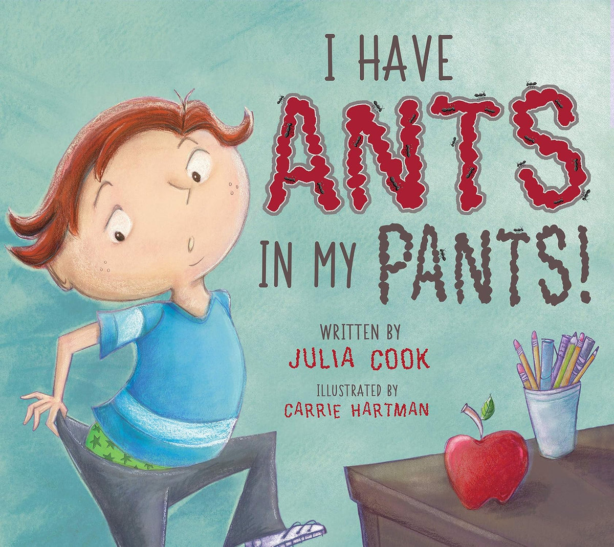 I Have Ants in My Pants: A Picture Book About Learning Self-Control and Respecting Others Space (National Center for Youth Issues)