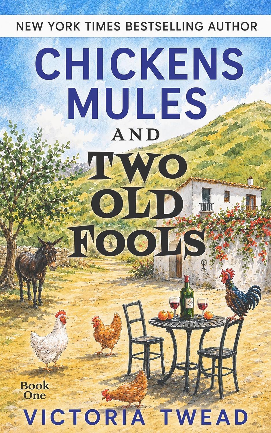 Chickens, Mules and Two Old Fools: The first page-turning memoir from the New York Times bestselling author