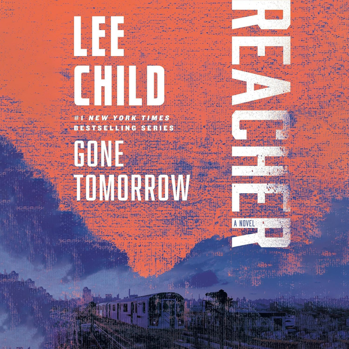 Gone Tomorrow: Jack Reacher, Book 13