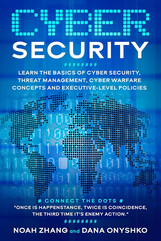 Cyber Security: Learn The Basics of Cyber Security, Threat Management, Cyber Warfare Concepts and Executive-Level Policies. (Discover Cyber Security Series Book 2)