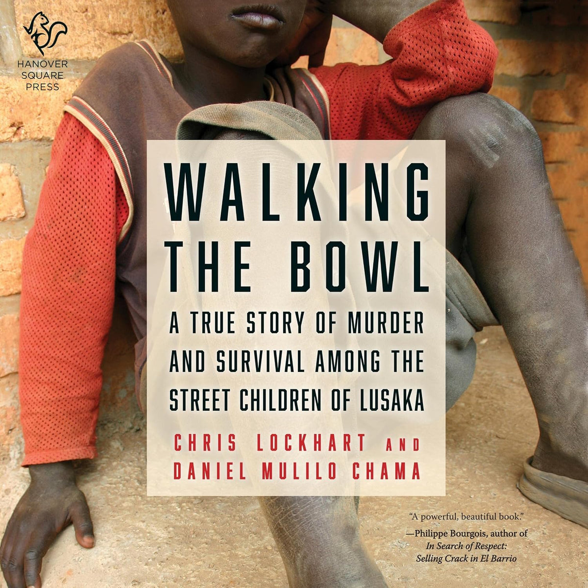 Walking the Bowl: A True Story of Murder and Survival Among the Street Children of Lusaka