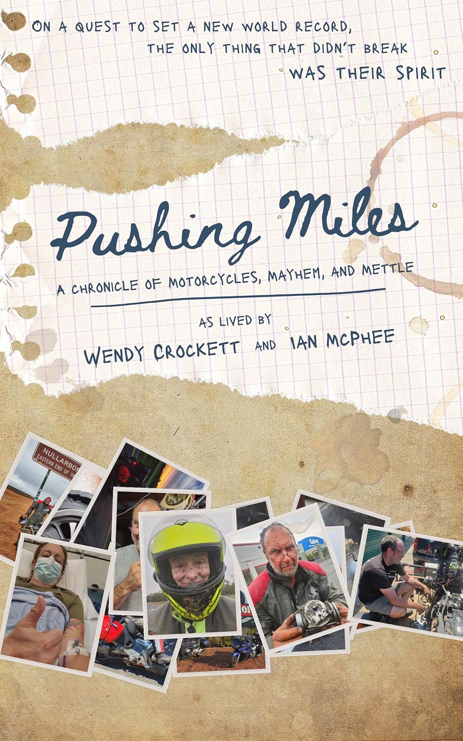 Pushing Miles: A chronicle of Motorcycles, Mayhem and Mettle