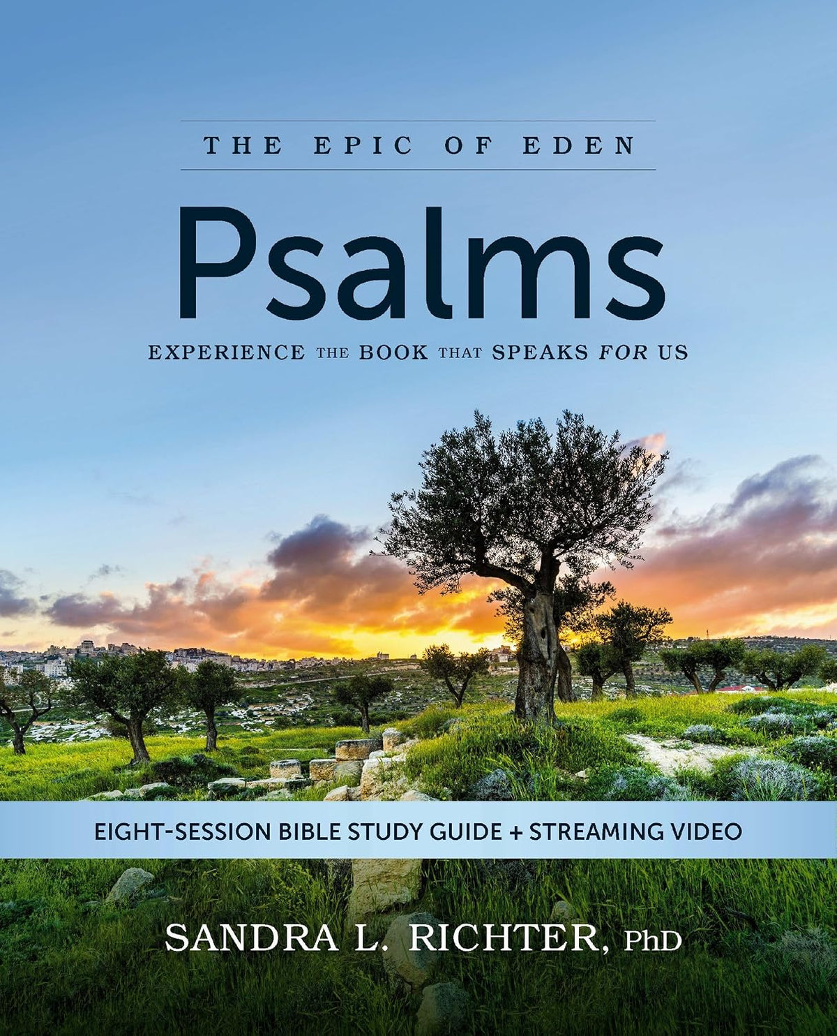 Psalms Bible Study Guide plus Streaming Video: Experience the Book That Speaks FOR Us (Epic of Eden)