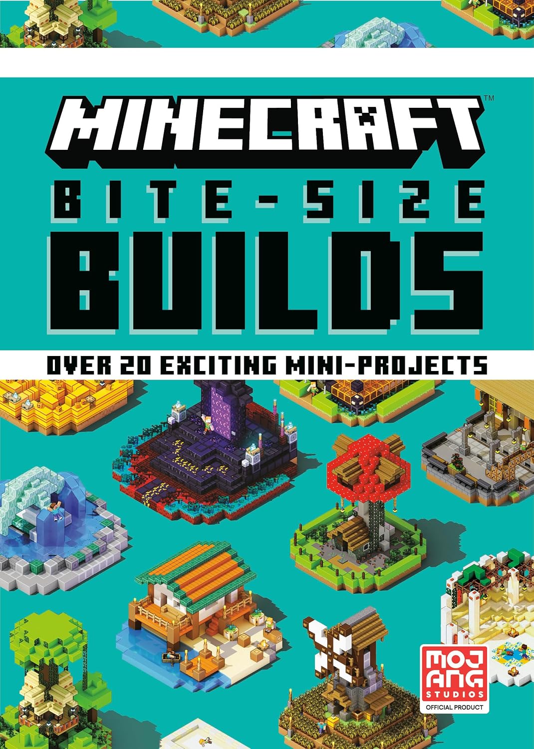 Minecraft: Bite Size-Builds (Over 20 Exciting Mini-Projects)