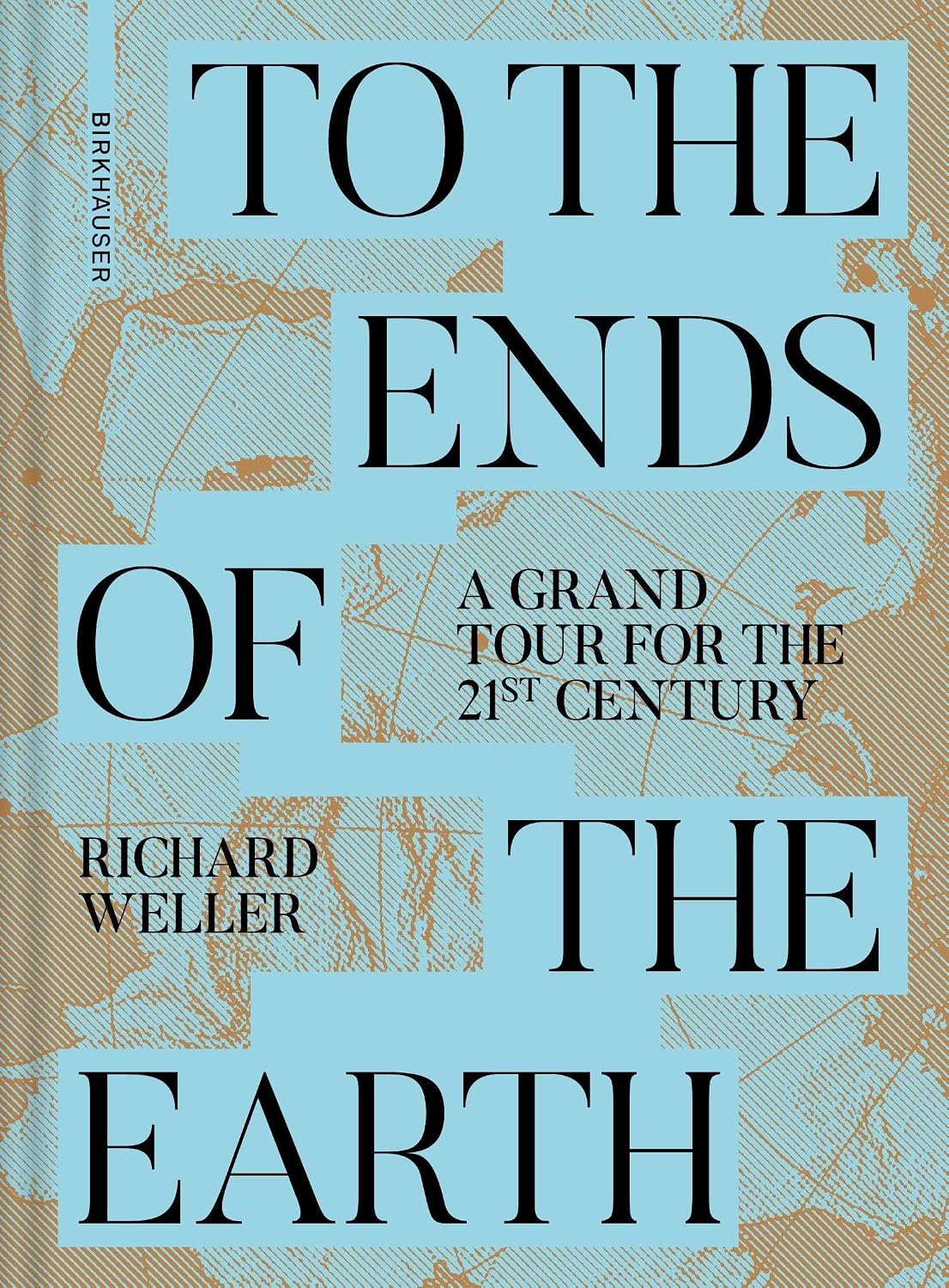 To the Ends of the Earth: A Grand Tour for the 21st Century