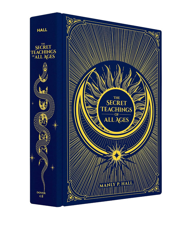 The Secret Teachings of All Ages: An Encyclopedic Outline of Masonic, Hermetic, Qabbalistic and Rosicrucian Symbolical Philosophy (Dover Occult)