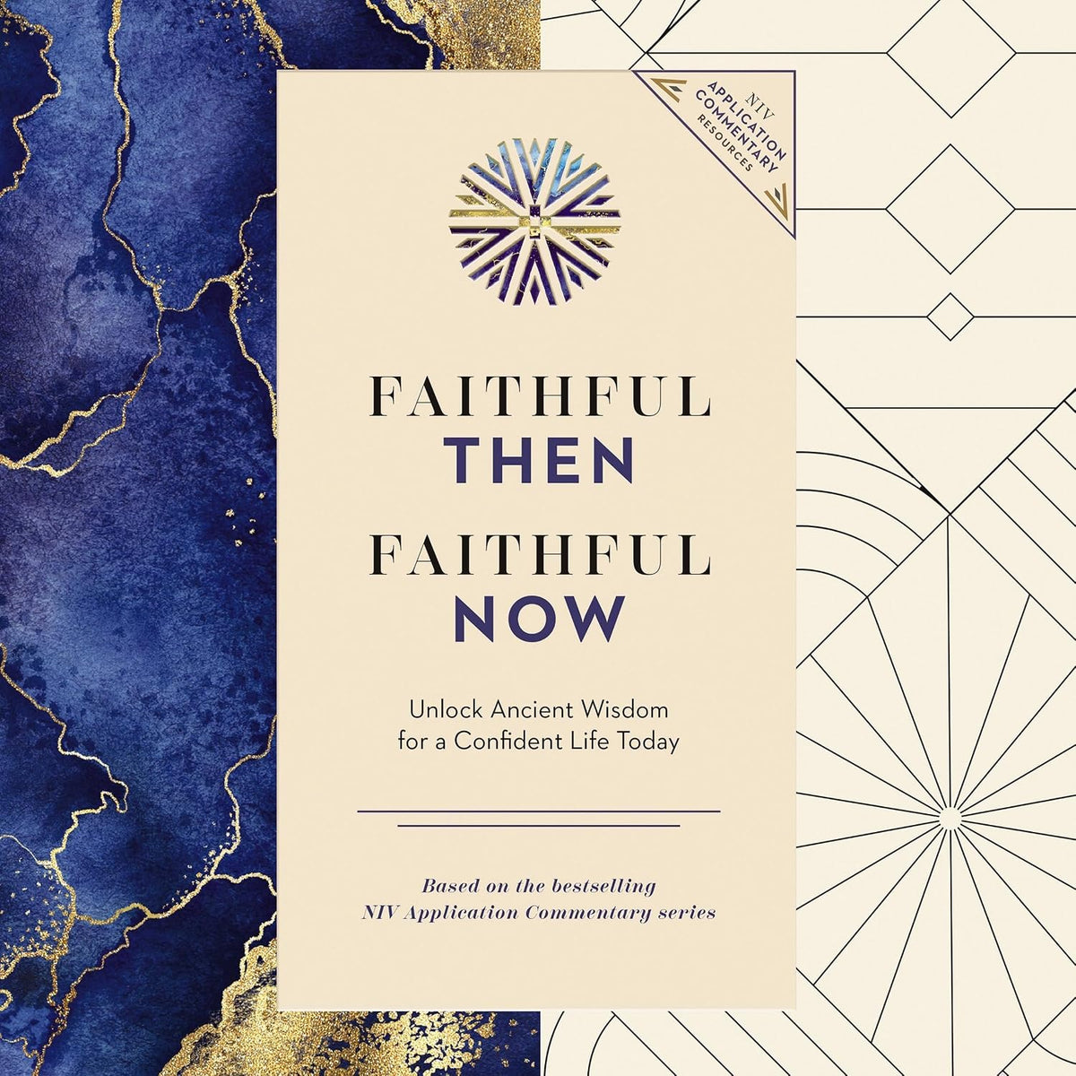 Faithful Then, Faithful Now: Unlock Ancient Wisdom for a Confident Life Today (A 40-Day Devotional)