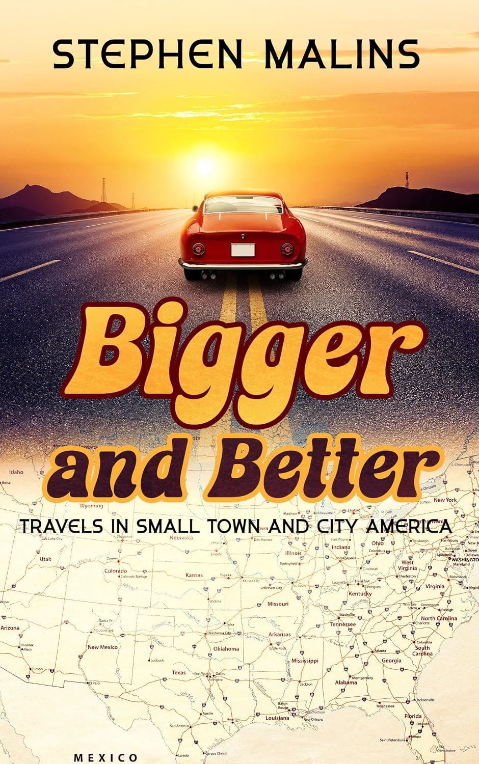 Bigger and Better: Travels in Small Town and City America (First Steps Abroad Book 2)