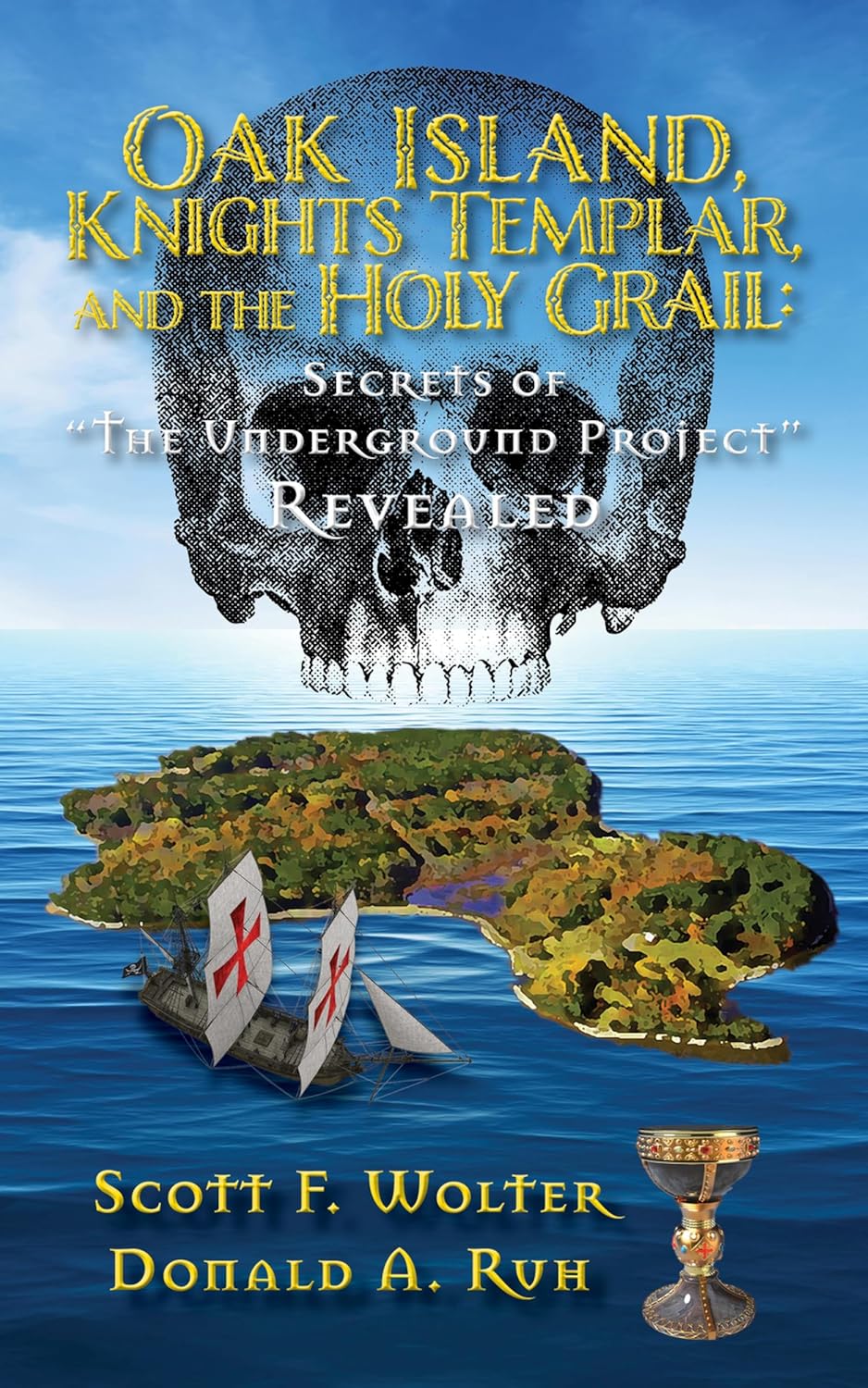Oak Island, Knights Templar, and the Holy Grail: Secrets of the Underground Project Revealed (The Hooked X)