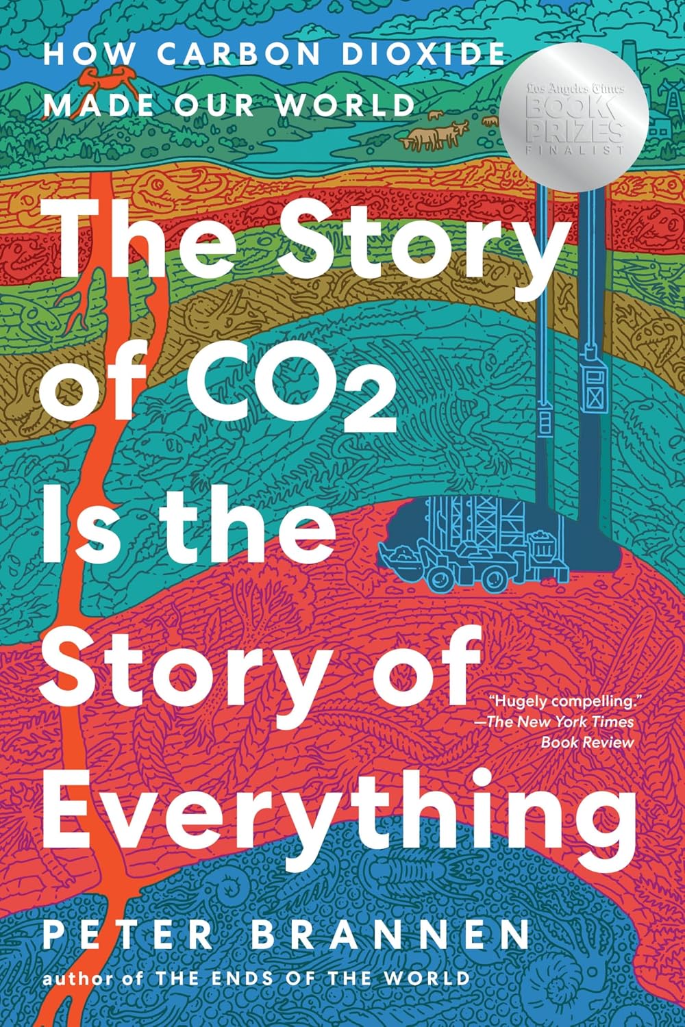 The Story of CO2 Is the Story of Everything: How Carbon Dioxide Made Our World – A Natural History of Climate and the Future of Life