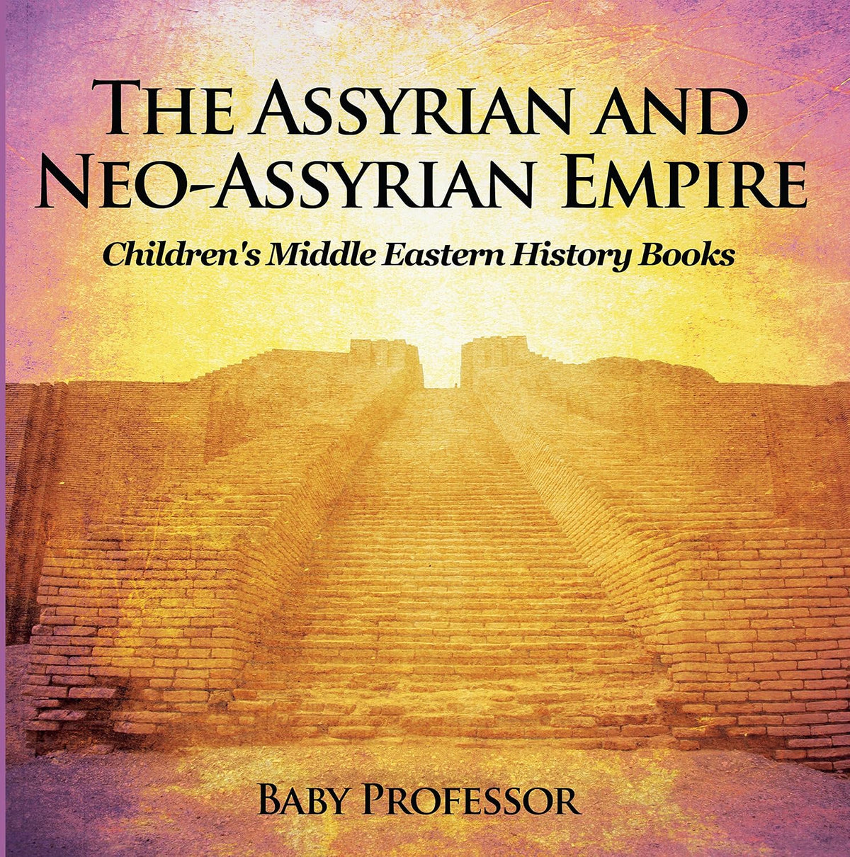 The Assyrian and Neo-Assyrian Empire | Children's Middle Eastern History Books