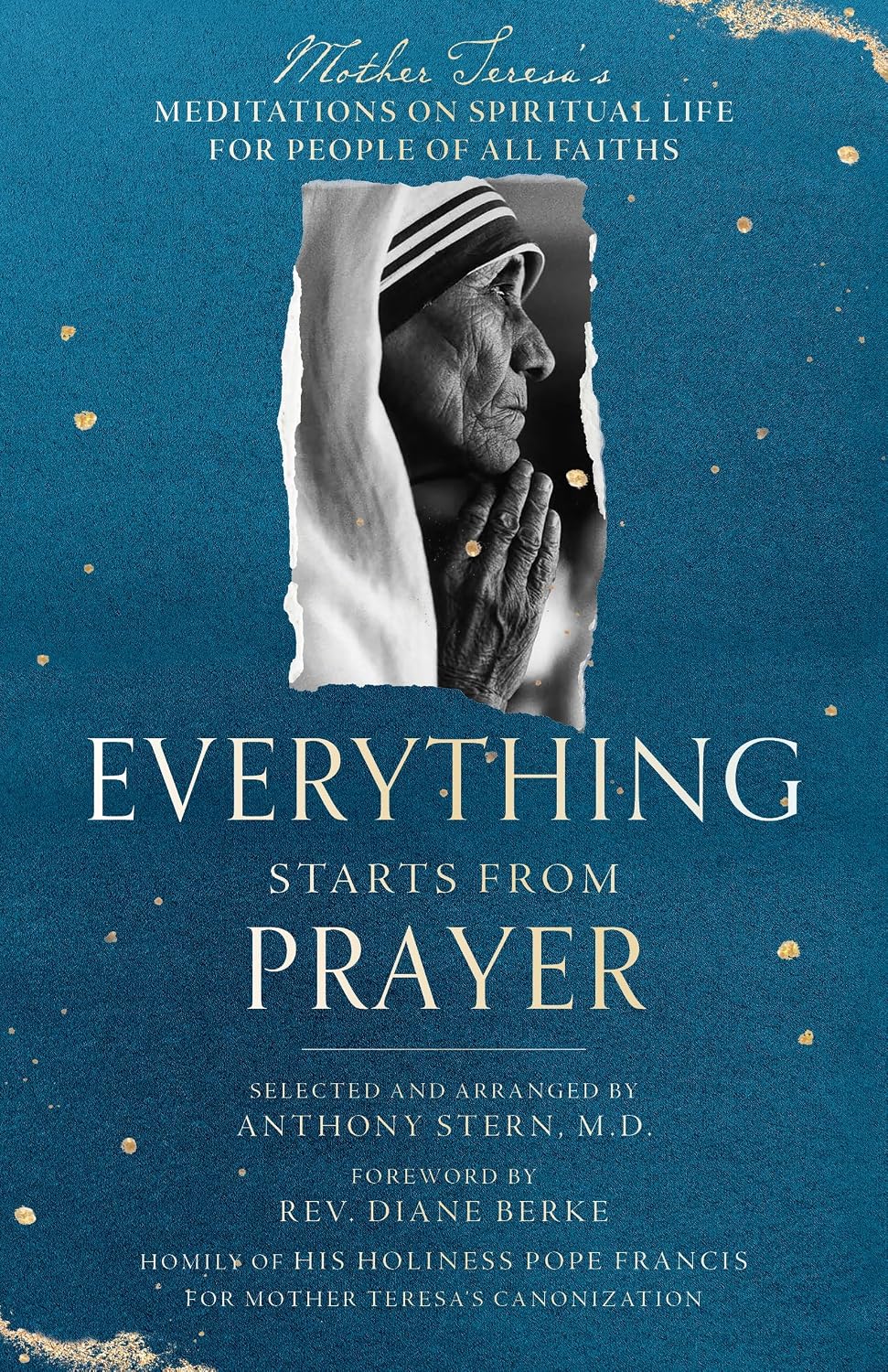 Everything Starts from Prayer: Mother Teresa's Meditations on Spiritual Life for People of All Faiths