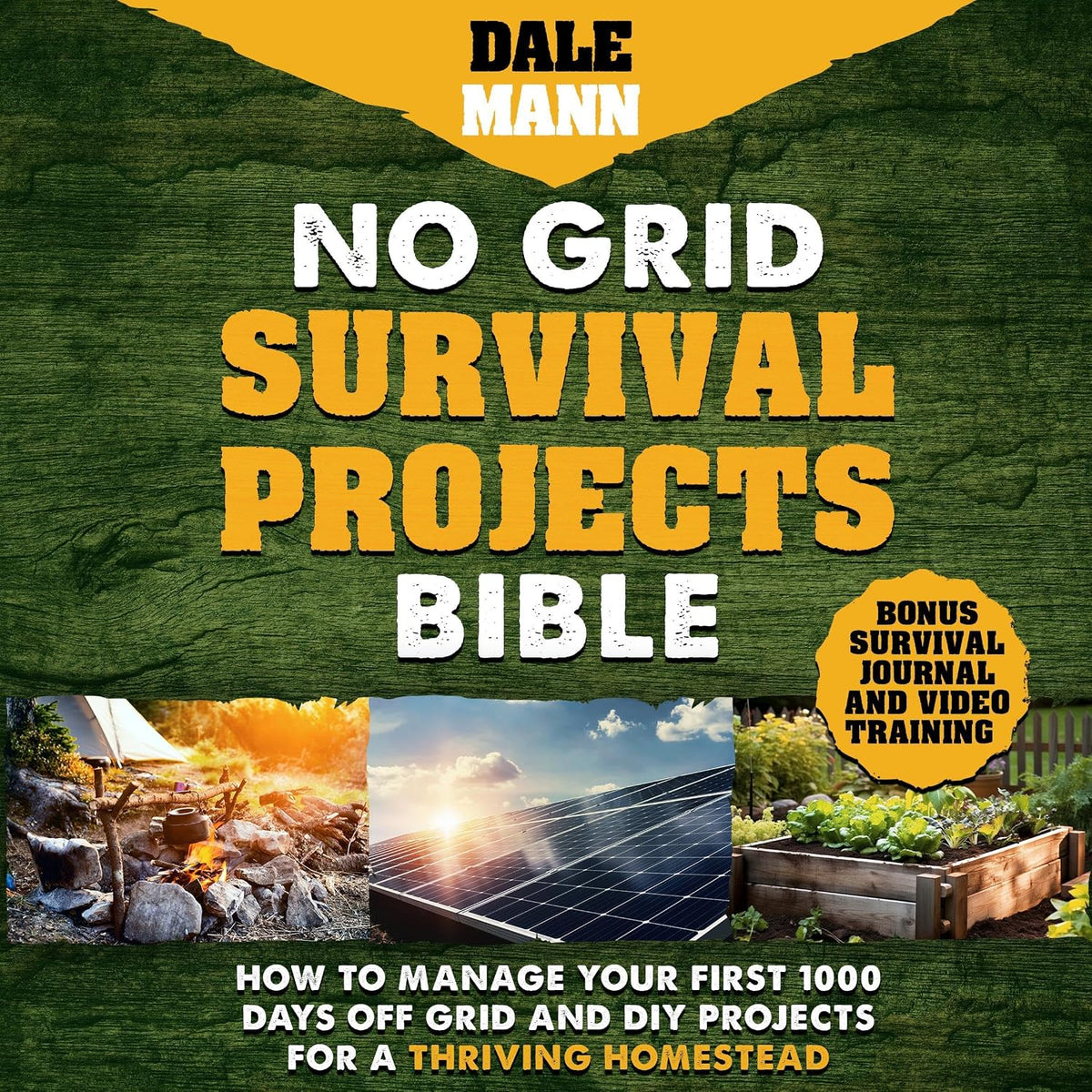 No Grid Survival Projects Bible: How to Manage Your First 1000 Days Off-Grid and DIY Projects for a Thriving Homestead: The Survival Series, Book 2
